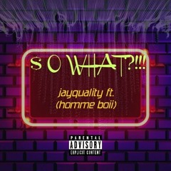 SO WHAT!!! Ft .Homme Boii +++[Prod.by Celz]