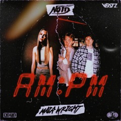 NOTD,Maia Wright - AM:PM(VEATZ Remix)
