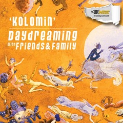 daydreaming with Kolomin (21-08-2020)