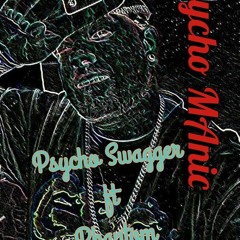 Psychomaniac - Psycho swagger ft Unorthodox Phantom