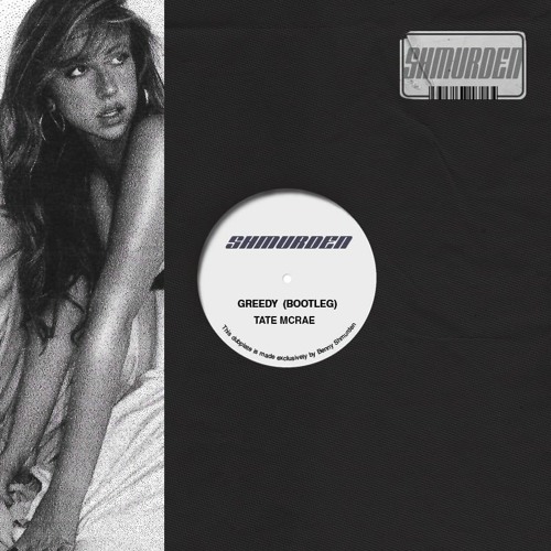 Tate McRae - Greedy [SHMURDEN Bootleg]