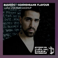 Bushido - Sonnenbank Flavour (Lara Liqueur Mashup)