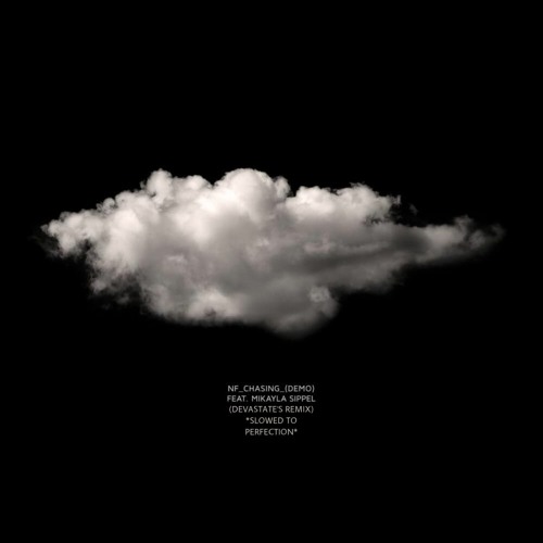 NF - Chasing_(Demo) ft. Mikayla sippel (devastate's remix) *slowed to perfection*