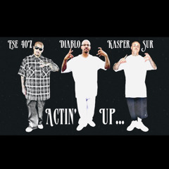 Ese 40'z Ft. Diablo & Kasper Sur - Actin' Up