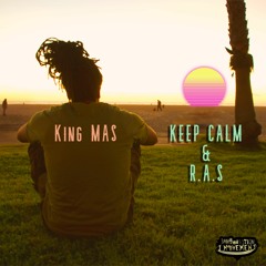 King MAS -  Keep Calm & R.A.S. (Mitybeats Prod.)