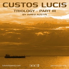 CUSTOS LUCIS - LUBA LOUNGE - TRIOLOGY PART III