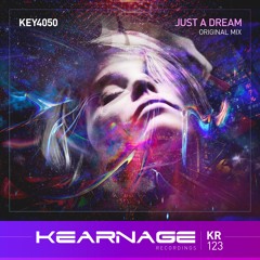 Key4050 - Just A Dream | Kearnage Recordings