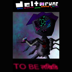 TO BE लिखित - {Deltarune; The Same Same Same Same Same Puppet}