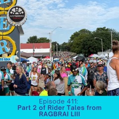 Episode 411: Part 2 of Rider Tales from RAGBRAI LIII