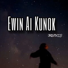 Ewin Ai Kunok 𝐉𝐚𝐛𝐨 𝐊𝐚𝐬𝐢𝐨(prod. JrDODOZE)