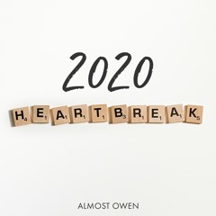 Almost Owen - 2020 Heartbreak