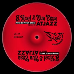 J. Axel & Eva Essa - Turned Your Back (Atjazz Remix)