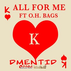 All For Me Ft O.H. Bags