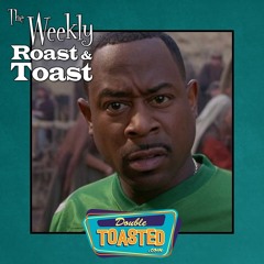 THE WEEKLY ROAST AND TOAST - 01 - 26 - 2021