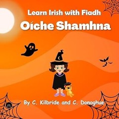 @ Learn Irish with Fiadh: Oíche Shamhna BY: Caroline Kilbride (Author),Chloe Donoghue (Author)