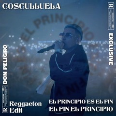 EL PRINCIPIO ES EL FIN Y EL FIN ES EL PRINCIPIO [REGGAETON EDIT] COSCULLUELA