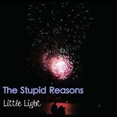Stream The Stupid Reasons music | Listen to songs, albums ...