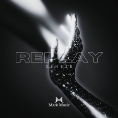 XENEZE - Replay