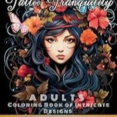 Get FREE B.o.o.k Tattoo Tranquility Coloring book for Adults: 110 Tattoos: A Tattoo Coloring Book