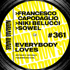Francesco Capodaglio, Niki Belucci, Sowel - Everybody Loves (Edit)