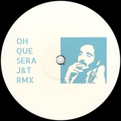 Oh Que Sera (J&T Remix)