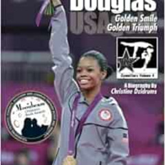 [DOWNLOAD] PDF 💚 Gabby Douglas: Golden Smile, Golden Triumph: GymnStars Volume 4 by