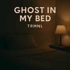 Ghost In My Bed