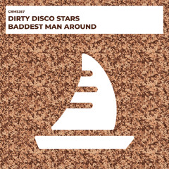 Dirty Disco Stars - Baddest Man Around (Radio Edit) [CRMS357]