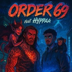 Order 69 (feat. @HYPPAA)