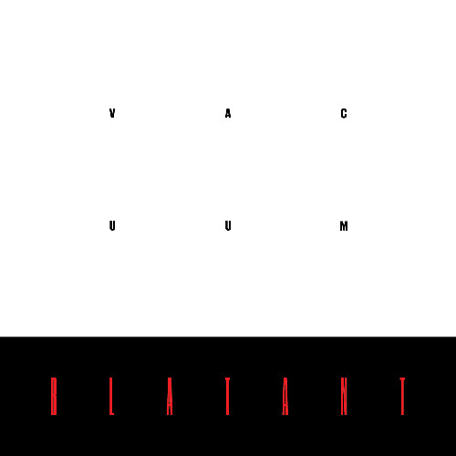 Blatant 014 — Vacuum