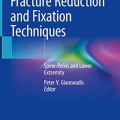 Access EBOOK 📦 Fracture Reduction and Fixation Techniques: Spine-Pelvis and Lower Ex