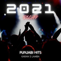 2021 Recap Mix - Karan S Lamba