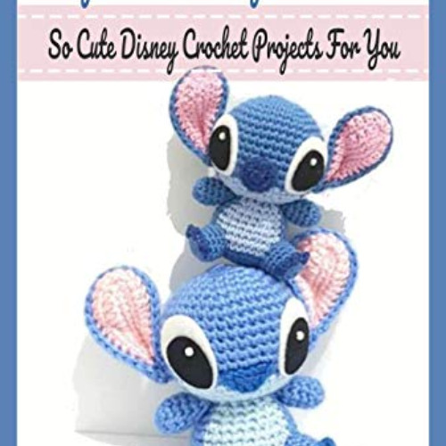 FREE EBOOK 💖 Amigurumi Disney Characters: So cute Disney Projects For You: Disneylan