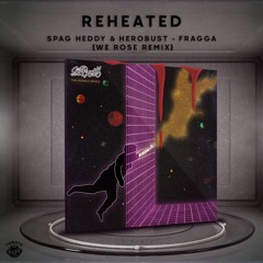 Spag Heddy & Herobust - Fragga (We Rose Remix)