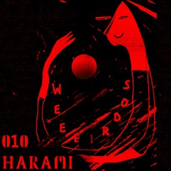 Weeeirdos 010 - Harami
