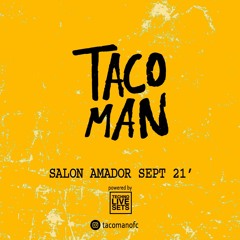 TacoMan @ Salon Amador Septiembre 2021
