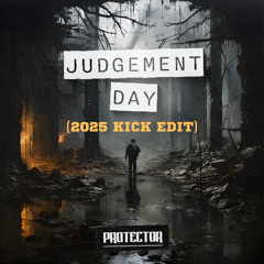 Protector - Judgement Day (2025 Kick Edit) *free download*