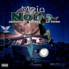 Jenilson Oo - Meia Noite (ft Kelson Hernandes &  Lil Victor)_084529.mp3