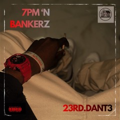 7PM ‘N BANKERZ