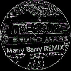 Bruno Mars - Treasure (Marry Barry Remix)