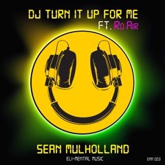 Dj Turn It up for Me