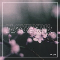 I love You (1/3)