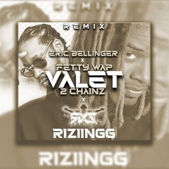 X RiZiiNGG X Valet X FettyWap Ft 2Chainz X Remix X ClubBanger X