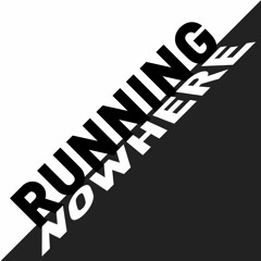 Running Nowhere