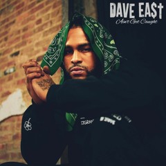 Dave East Ain't Get Caught.mp3