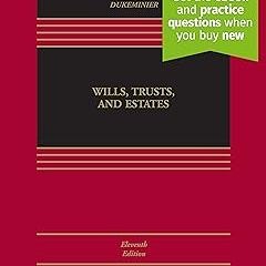 [READ] [EBOOK EPUB KINDLE PDF] Wills, Trusts, and Estates, Eleventh Edition: [Connected eBook w