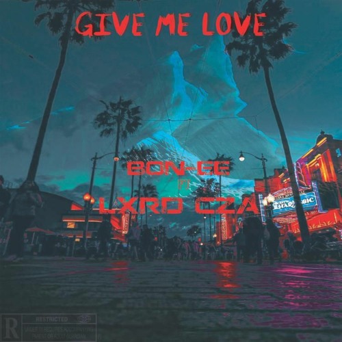 BON - EE - Give Me Love Ft LORD CZA