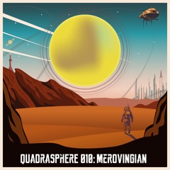 The Quadrasphere 010 - Merovingian