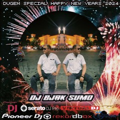 DUGEM SPECIAL HAPPY NEW YEARS 2024 - DJ EJAK SUMO