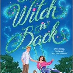 [Read-Download] PDF The Witch is Back: A Witchy Romantic Comedy (Toil and Trouble Book 1)